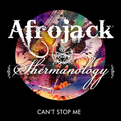 Afrojack & Shermanology - Can't Stop Me