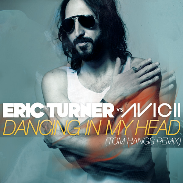  Dancing in My Head Eric Turner Avicii 