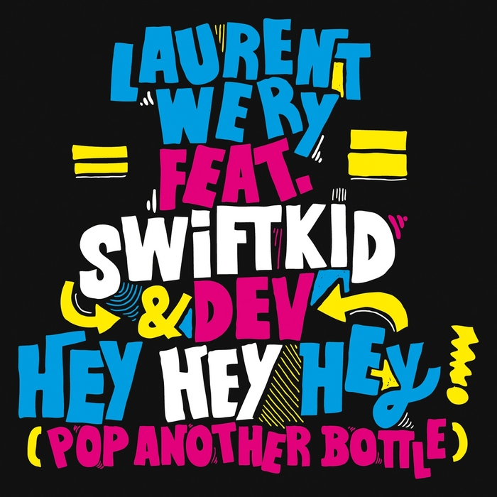 Hey Hey Hey Laurent Wery Swiftkid and Dev