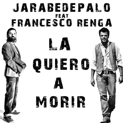 La Quiero a Morir Jarabe De Palo Francesco Renga