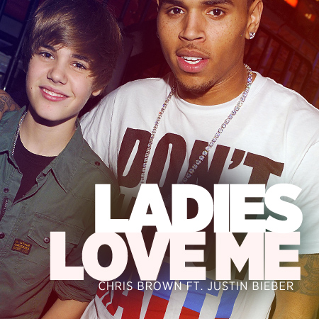 Ladies Love Me Chris Brown ft. Justin Bieber