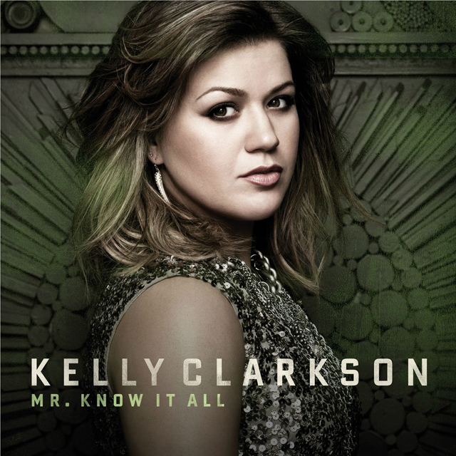 Mr. Know It All Kelly Clarkson