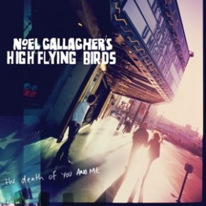 Noel Gallagher The Death You And Me