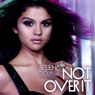 Not Over It Selena Gomez