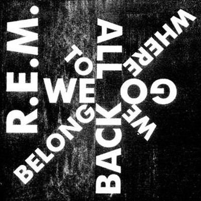 We all go back to where we belong rem