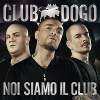 Club Dogo noia siamo il club