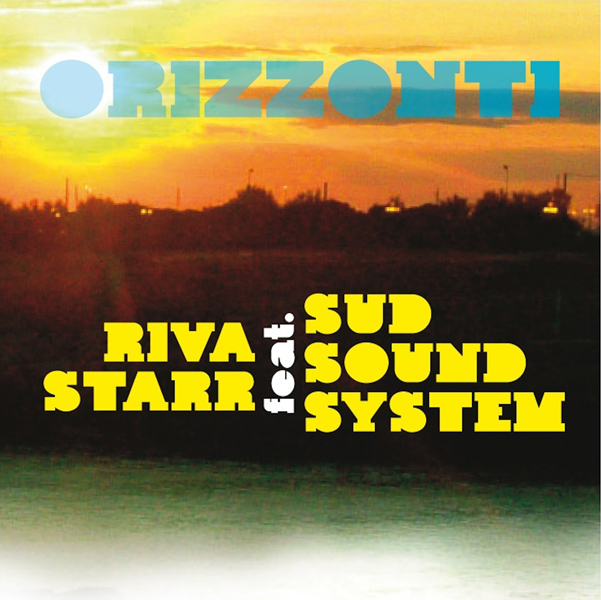 Orizzonti Sud Sound System Riva Starr