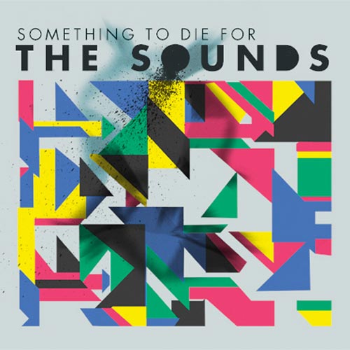 Copertina Something To Die For The Sounds