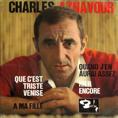 Copertina Que c’est triste Venise / Hier encore / À ma fille / Quand j’en aurai assez