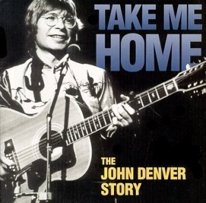 Copertina Take Me Home: The John Denver Story
