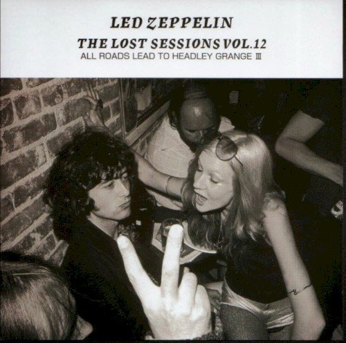 Copertina The Lost Sessions, Vol. 12: All Roads Lead to Headley Grange III