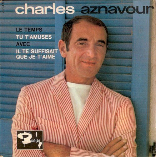 Copertina Le temps /Tu t’amuses / Avec / Il te suffisait que je t’aime