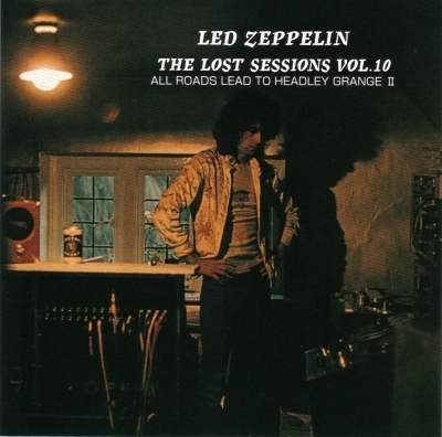 Copertina The Lost Sessions, Vol. 10: All Roads Lead to Headley Grange II