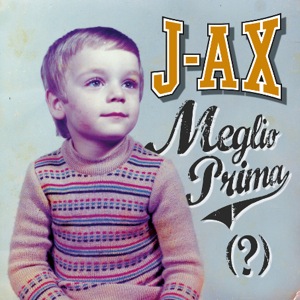 Meglio Prima J-Ax